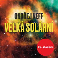Ondřej Neff: The Great Solar - Ondřej Neff