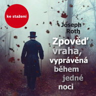 Joseph Roth: Confessions of a Murderer, Told in One Night - Jan Vlasák  Joseph Roth