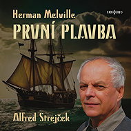 Herman Melville: The First Voyage - Alfred Strejček  Herman Melville