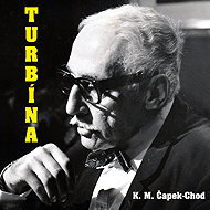 K. M. Čapek-Chod: Turbine - Alena Vránová  Daniela Kolářová  Jan Teplý  Jiří Adamíra  Karel Matěj Čapek-Chod  Martin Růžek  Václav Kotva  Miloš Kopecký  Josef Somr