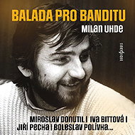 Milan Uhde: Ballad for a bandit - Milan Uhde
