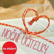 Sherwood Anderson: Night Teachers - Martin Siničák  Petra Bučková  Sherwood Anderson