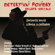 Detective stories by Edgar Wallace - Dana Syslová  David Viktora  Ivan Trojan  Jaromír Meduna  Oldřich Vlach  Otakar Brousek  Radovan Lukavský  Vendula Křížová  Edgar Wallace