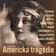 Theodore Dreiser: An American Tragedy - Helena Friedrichová  Jan Strejček  Pavel Soukup  Rudolf Hrušínský  Svatopluk Skopal  Theodore Dreiser  Viktor Preiss