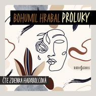 Bohumil Hrabal: Proluky - Zdenka Hadrbolcová  Bohumil Hrabal