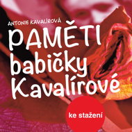 Antonia Kavalirova: Memoirs of Grandma Kavalirova - Antonie Hegerlíková  Antonie Kavalírová  Karel Pospíšil