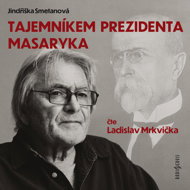 Jindřiška Smetanová: Secretary to President Masaryk - Antonín Schenk  Jindřiška Smetanová  Ladislav Mrkvička