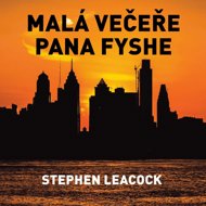 Stephen Leacock: Mr. Fish's Little Dinner - Josef Červinka  Stephen Leacock