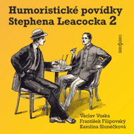 Stephen Leacock's humorous short stories II - Josef Červinka  Karolina Slunéčková  Václav Voska  František Filipovský  Stephen Leacock
