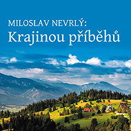 Miloslav Nevrlý: Landscape of stories - reading from the Book of the Jizera Mountains - Miloslav Nevrlý  Václav Helšus