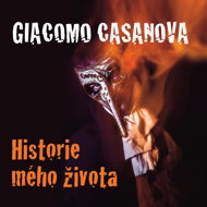 Giacomo Casanova: The History of My Life - Giovanni Giacomo Casanova de Sengal  Luděk Munzar