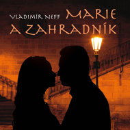 Vladimír Neff: Marie and the Gardener - Rudolf Hrušínský  Vladimír Neff
