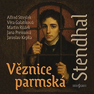 Stendhal: Prison of Parma - Alfred Strejček  Jana Preissová  Jaroslav Kepka  Martin Růžek  Věra Galatíková  Stendhal