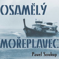 Pavel Soukup: The Lonely Sailor - Pavel Soukup