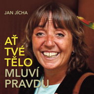 Jan Jícha: Let your body speak the truth - Jan Jícha