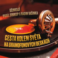 Around the world on gramophone records - Pavel Soukup  Radim Vašinka