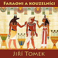 Jiří Tomek: Pharaohs and Magicians - Jiří Klem  Jiří Tomek