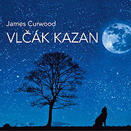 James Curwood: Kazan the Wolf (radio play) - James Oliver Curwood