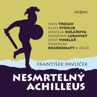 Frantisek Pavlicek: Immortal Achilles - Alois Švehlík  Daniela Kolářová  Ivan Trojan  Jiří Holý  Pavel Soukup  Radoslav Brzobohatý  Radovan Lukavský  Svatopluk Skopal  Tomáš Töpfer  Josef Vinklář  František Pavlíček