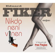 Eduard Fiker: Nobody is guilty - Eduard Fiker