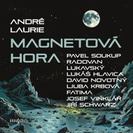 André Laurie: Magnetic Mountain - André Laurie  David Novotný  Dimitrij Dudík  Lukáš Hlavica  Pavel Soukup  Radovan Lukavský  Josef Vinklář