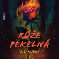 J. Š. Kubín: The Rose of Hell - Josef Štefan Kubín