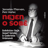 Jaroslav Marvan, Petr Hořec: Not only about myself - Jaroslav Marvan  Josef Velda  Oldřich Petr Hořec  Soběslav Sejk  Gabriela Vránová