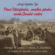 J. K. Tyl: Mrs. Marjánka, Mother of the Regiment, or the Woman's Heart - Josef Kajetán Tyl