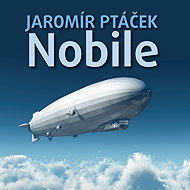 Jaromír Ptáček: Nobile - Felix le Breux  Ilja Racek  Jaromír Ptáček  Josef Patočka  Petr Čepek  Vladimír Ráž  Vladimír Šmeral  Ladislav Mrkvička  Miroslav Moravec