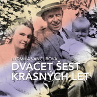 Ludmila Vančurová: Twenty-six beautiful years - Anna Cónová  Ludmila Vančurová