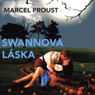 Marcel Proust: Swann's Love - Marcel Proust  Otakar Brousek  Pavel Soukup  Taťjana Medvecká