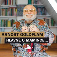 Arnošt Goldflam: Mainly about my mother. - Arnošt Goldflam