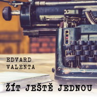 Edvard Valenta: To Live Once More - Edvard Valenta  Ladislav Mrkvička