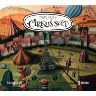 Pavel Brycz: Circus World - Pavel Brycz