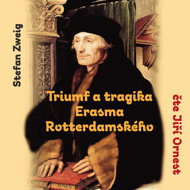 Stefan Zweig: The Triumph and Tragedy of Erasmus of Rotterdam - Jiří Ornest  Stefan Zweig