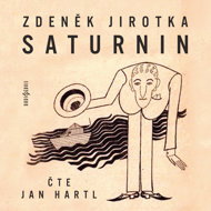 Zdeněk Jirotka: Saturnin - Jan Hartl  Zdeněk Jirotka