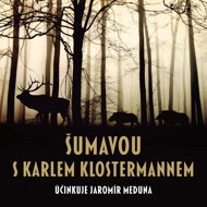 Šumava with Karel Klostermann - Karel Klostermann  Jaromír Meduna