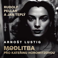 Arnošt Lustig: Prayer for Kateřina Horowitz - Jan Teplý  Rudolf Pellar  Arnošt Lustig
