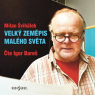 Milan Švihálek: The Big Geography of a Small World - Milan Švihálek  Igor Bareš