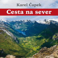 Karel Čapek: Journey to the North - Karel Čapek  Hanuš Bor
