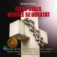 Jaromír Ptáček: What happened cannot be stopped - Jaromír Ptáček