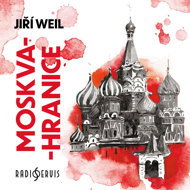 Jiri Weil: Moscow-Borders - Jiří Weil  Miroslav Středa