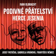 Ivan Olbracht: The Strange Friendship of the Actor Jesenia - Jaroslav Cmíral  Jiří Klem  Josef Patočka  Ivan Olbracht  František Němec  Gabriela Vránová