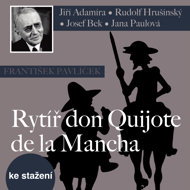 František Pavlíček: the Knight don Quixote de la Mancha - František Pavlíček