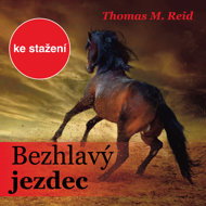 Thomas M. Reid: The Headless Horseman - Thomas Mayne Reid