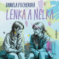 Daniela Fischerová: Lenka and Nelka - Daniela Fischerová  Rozita Erbanová