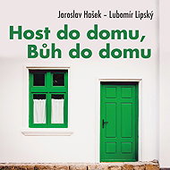 Jaroslav Hašek, Lubomír Lipský: Guest to the house, God to the house - Lubomír Lipský