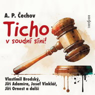 A. P. Chekhov: Silence in the courtroom! - Anton Pavlovič Čechov