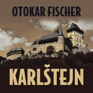 Otokar Fischer: Karlstejn - Otokar Fischer