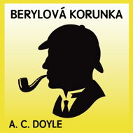 A. C. Doyle: The Beryl Crown - Arthur Conan Doyle  Jaroslav Krejčí  Michal Przebinda  Tomáš Krejčí